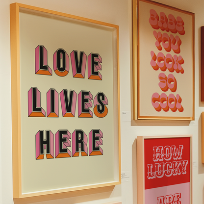 LOVE LIVES HERE PRINT